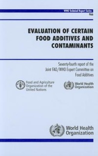 Evaluation of certain food additives and contaminants