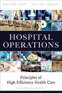 Hospital operations : principles of high efficiency health care